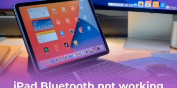 What To Do When Your iPad Bluetooth Not Working