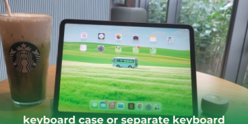 Should you buy keyboard case or a separate keyboard for iPad