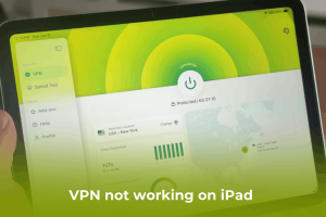 How to fix VPN not working on iPad, solutions you need to know