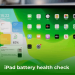 How to check iPad battery health