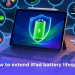 extend iPad battery lifespan