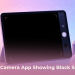 iPad Camera App Showing Black Screen