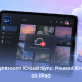 Fix Lightroom iCloud Sync Paused Error on iPad