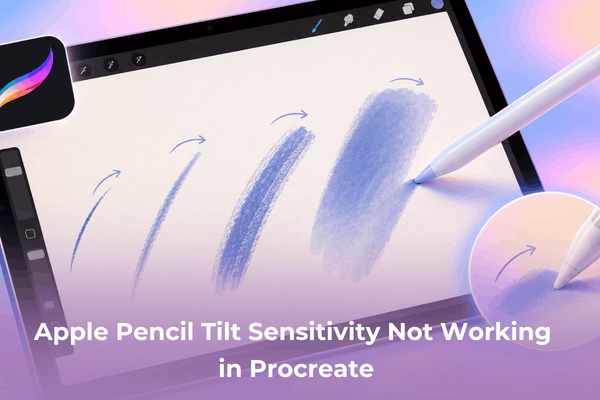 Fix Apple Pencil Tilt Sensitivity Not Working in Procreate