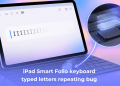 How to fix iPad Smart Folio keyboard typed letters repeating bug